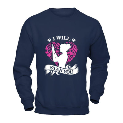 I Will Stab You Student Nurse Graduation-T-Shirt & Hoodie-Crewneck Sweatshirt-Navy
