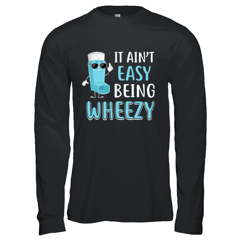 It Ain't Easy Being Wheezy Funny Asthma Inhaler-T-Shirt & Hoodie-Long Sleeve T-Shirt-Black