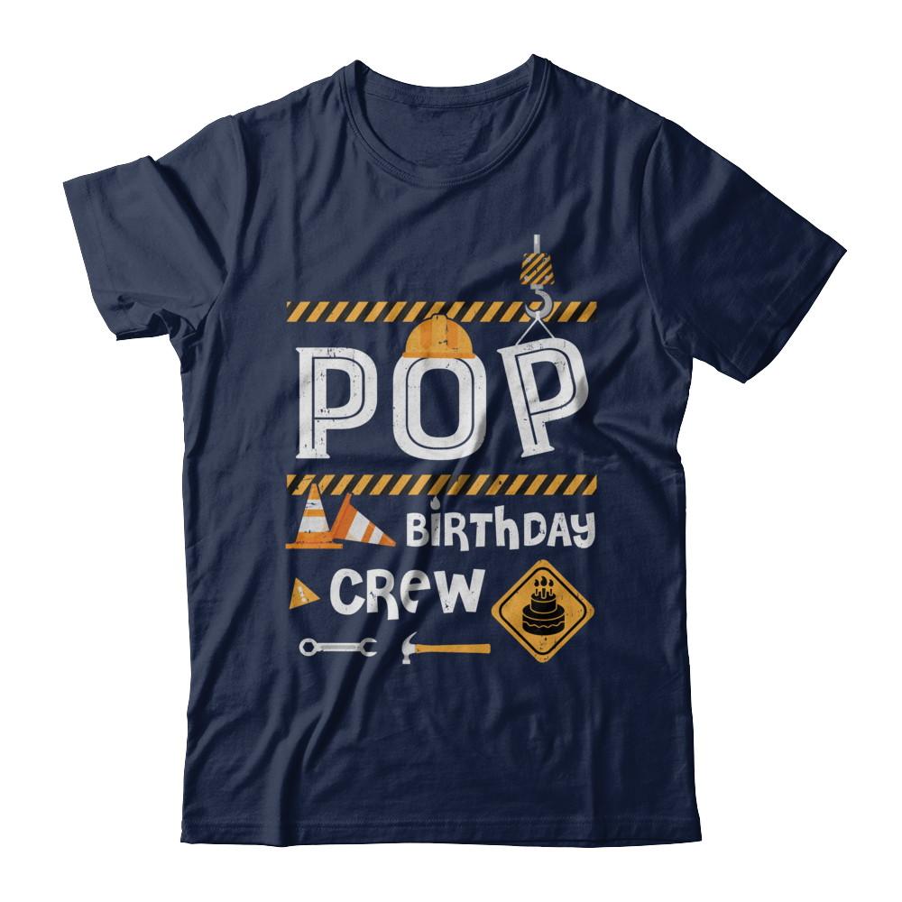 Pop Birthday Crew Construction Birthday Party Gift-T-Shirt & Hoodie-Classic T-Shirt-Navy