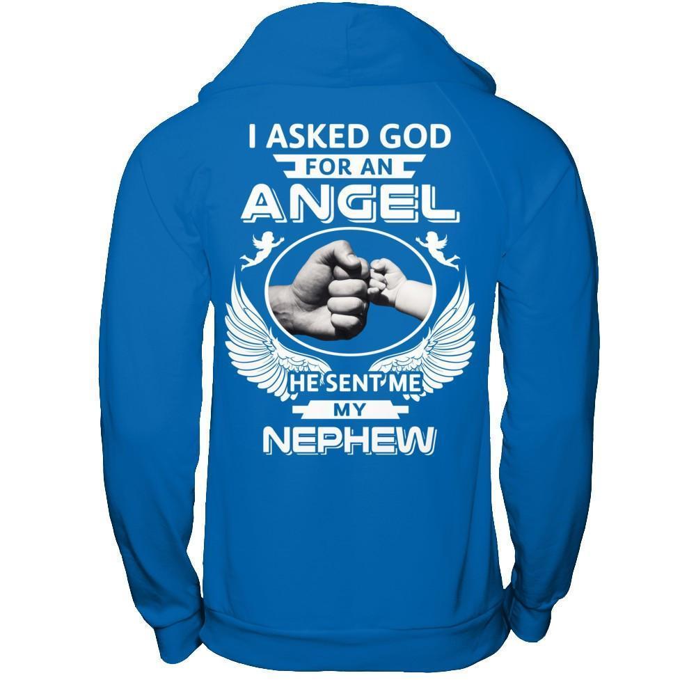 I Asked God For An Angel He Sent Me My Nephew-T-Shirt & Hoodie-