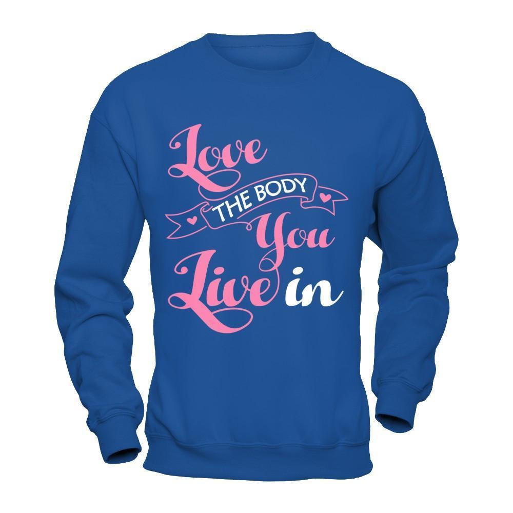 Love The Body You Live In-T-Shirt & Hoodie-Crewneck Sweatshirt-Royal