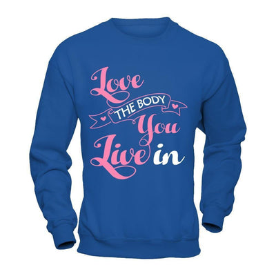 Love The Body You Live In-T-Shirt & Hoodie-Crewneck Sweatshirt-Royal