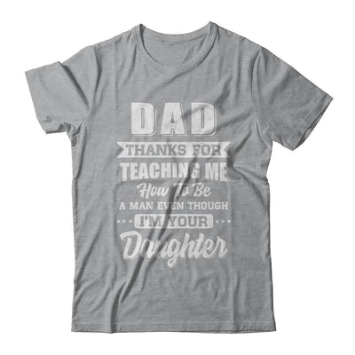 Dad Thank You For Teaching Me How To Be A Man Fathers Day-T-Shirt & Hoodie-Classic T-Shirt-Sport Grey