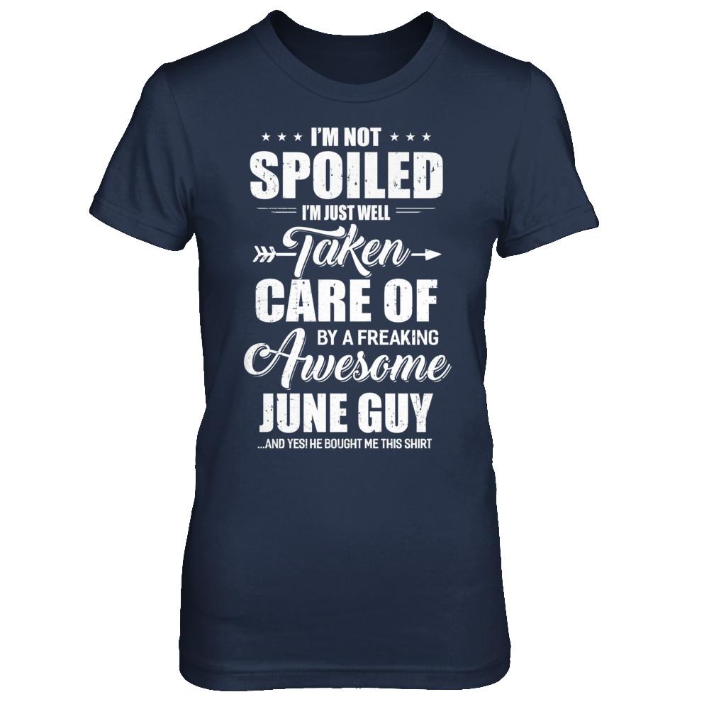 I Am Not Spoiled Just Well Taken Care Of June Guy-T-Shirt & Hoodie-Women's T-Shirt-Navy