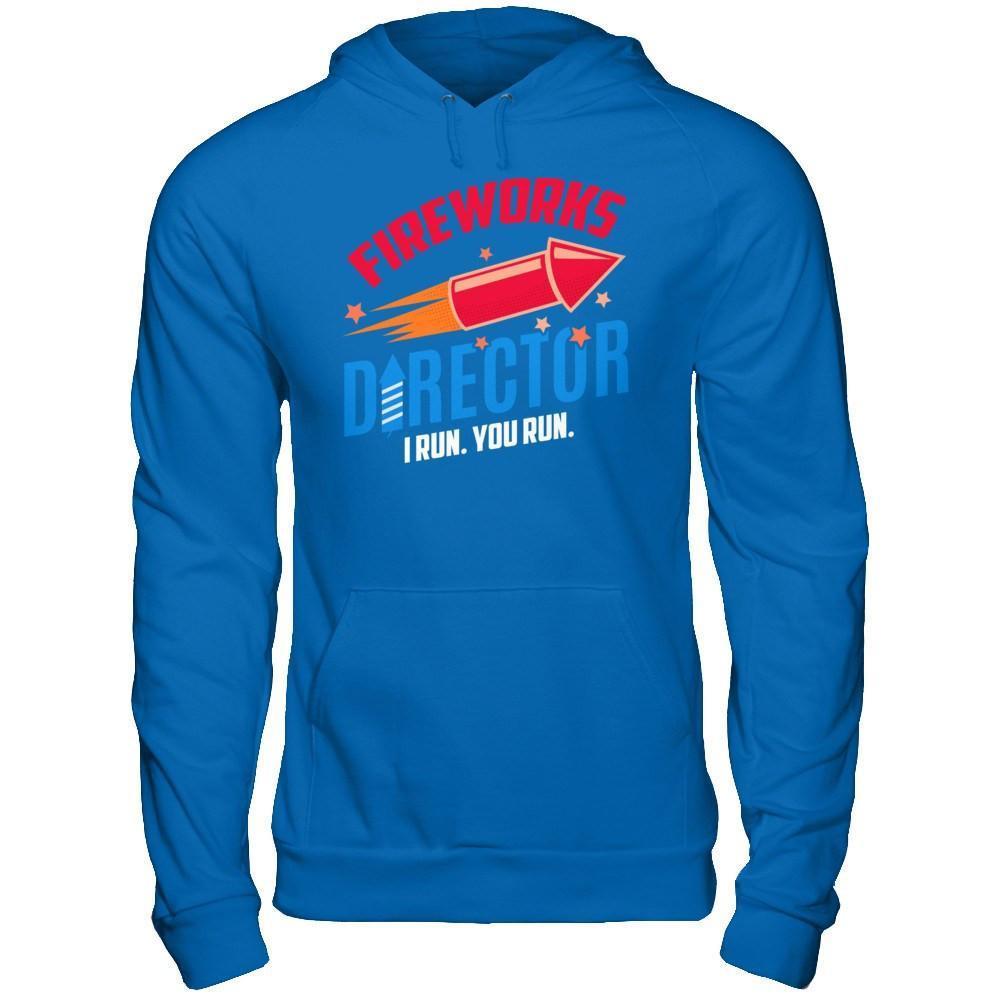 Fireworks Director If I Run You Run 4Th Of July Tee-T-Shirt & Hoodie-Pullover Hoodie-Royal