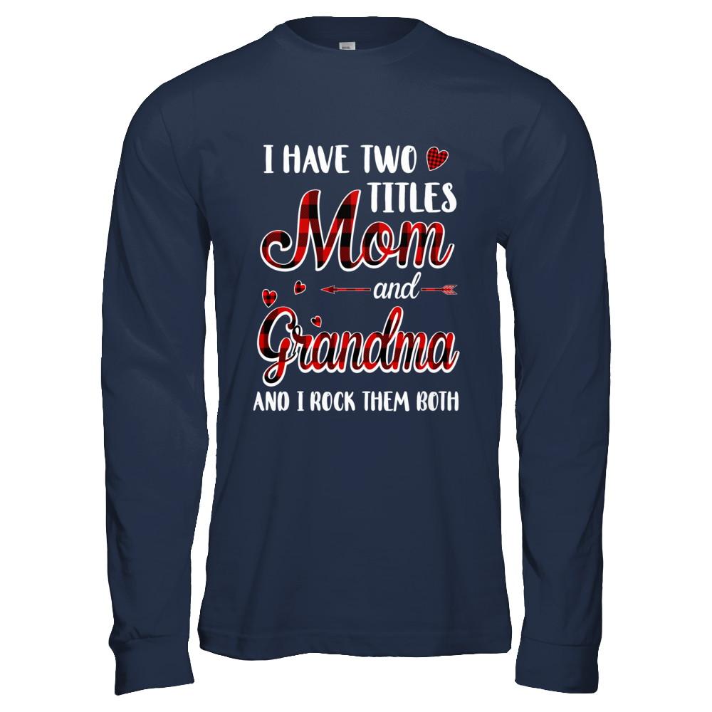 Red Plaid I Have Two Titles Mom And Grandma-T-Shirt & Hoodie-Long Sleeve T-Shirt-Navy