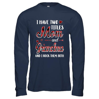 Red Plaid I Have Two Titles Mom And Grandma-T-Shirt & Hoodie-Long Sleeve T-Shirt-Navy