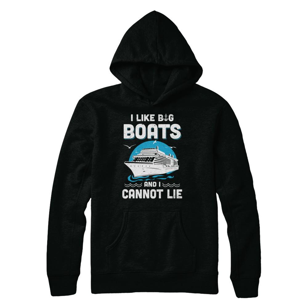I Like Big Boats And I Cannot Lie Beach Cruising Lover-T-Shirt & Hoodie-Pullover Hoodie-Black
