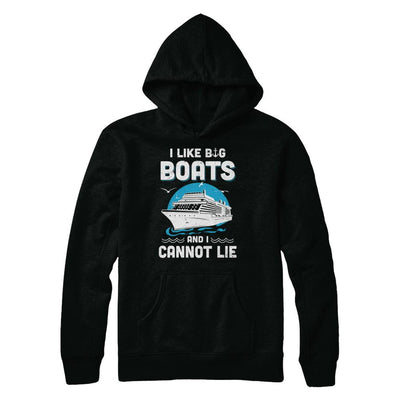 I Like Big Boats And I Cannot Lie Beach Cruising Lover-T-Shirt & Hoodie-Pullover Hoodie-Black