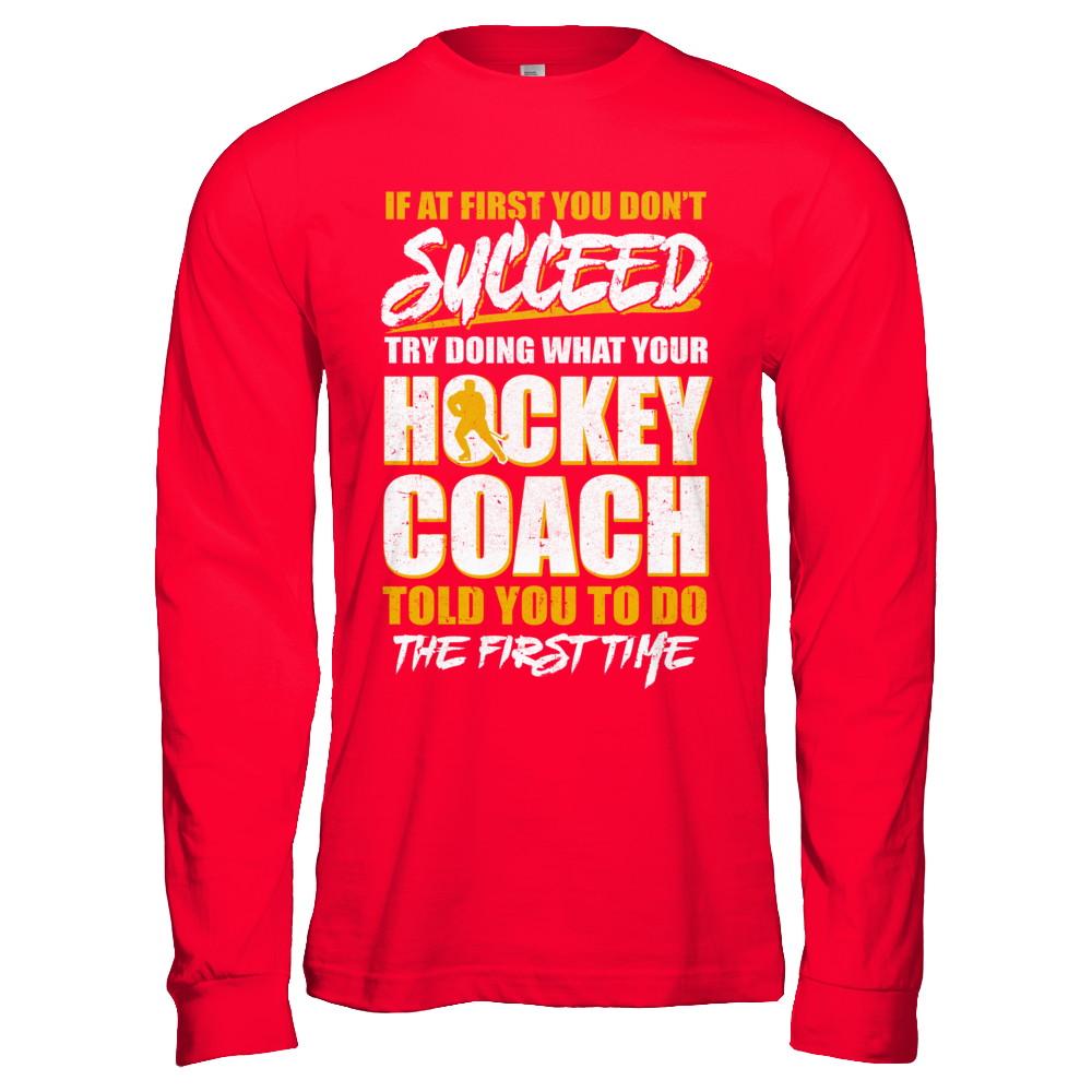 If At First You Don't Succeed Funny Hockey Coach-T-Shirt & Hoodie-Long Sleeve T-Shirt-Red