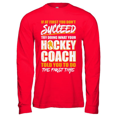 If At First You Don't Succeed Funny Hockey Coach-T-Shirt & Hoodie-Long Sleeve T-Shirt-Red