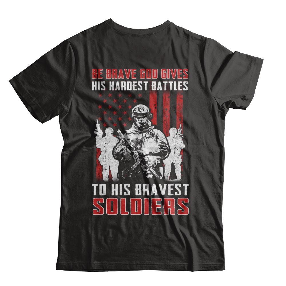 Veteran Be Brave God Gives His Hardest Battles To His Bravest Soldiers