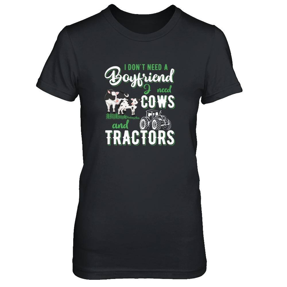 I Don't Need A Boyfriend I Need Cows And Tractors-T-Shirt & Tank Top-Women's T-Shirt-Black