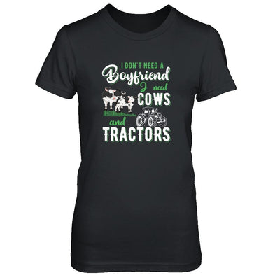 I Don't Need A Boyfriend I Need Cows And Tractors-T-Shirt & Tank Top-Women's T-Shirt-Black