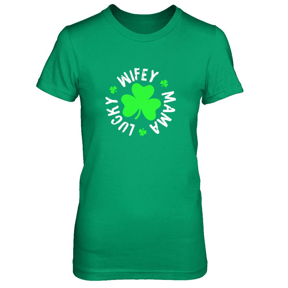 Wifey Mama Lucky St Patricks Day-T-Shirt & Tank Top-Women's T-Shirt-Irish Green