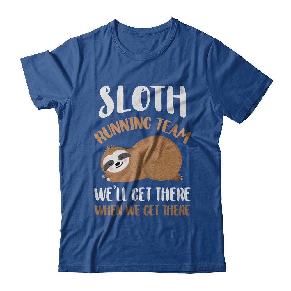 Sloth Running Team We'll Get There When We Get There-T-Shirt & Hoodie-Classic T-Shirt-Royal