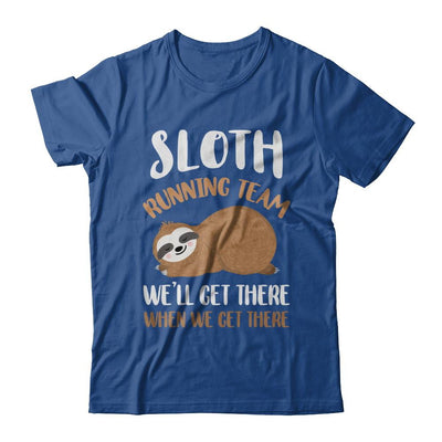 Sloth Running Team We'll Get There When We Get There-T-Shirt & Hoodie-Classic T-Shirt-Royal