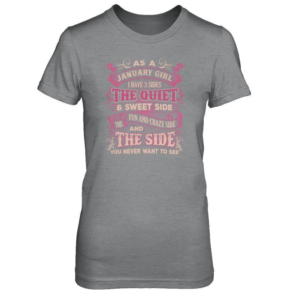 As A January Girl I Have 3 Sides Birthday Gift-T-Shirt & Tank Top-Women's T-Shirt-Sport Grey