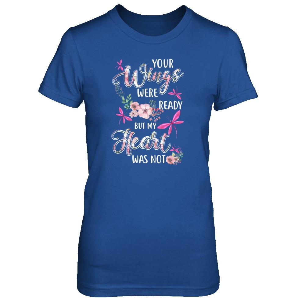 Your Wings Were Ready But My Heart Was Not Dragonfly-T-Shirt & Tank Top-Women's T-Shirt-Royal