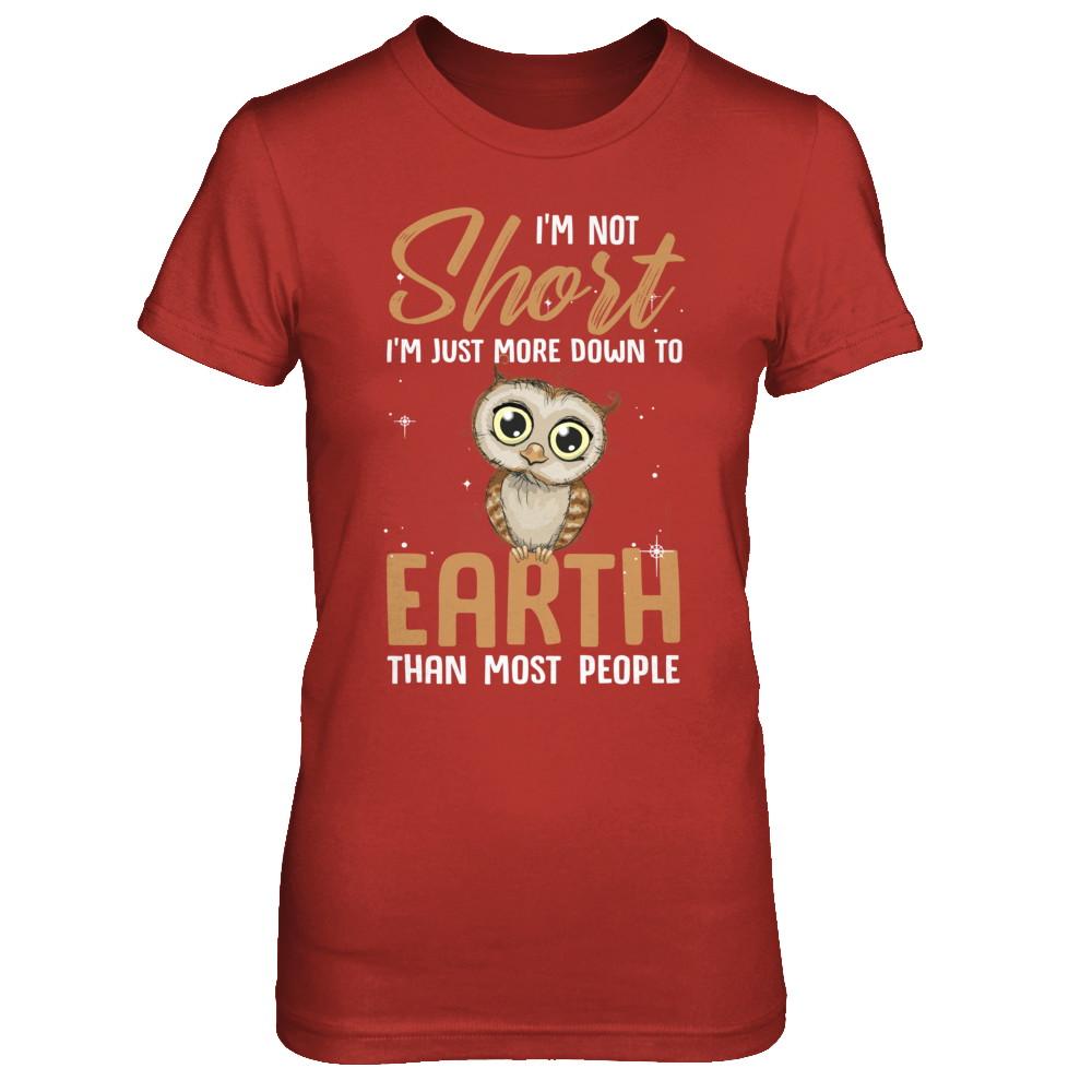 I'm Not Short Im Just More Down To Earth Than People Owl-T-Shirt & Hoodie-Women's T-Shirt-Red