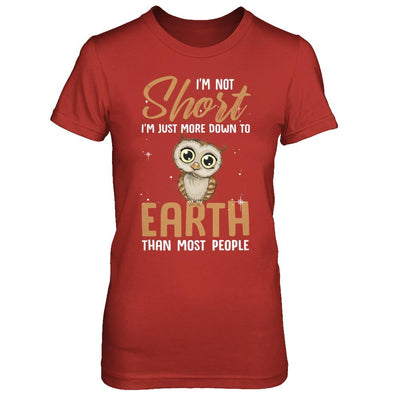 I'm Not Short Im Just More Down To Earth Than People Owl-T-Shirt & Hoodie-Women's T-Shirt-Red