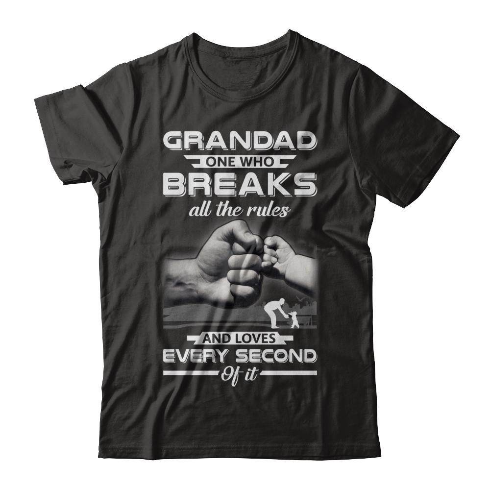Grandad One Who Breaks All The Rules And Loves Every Second Of It