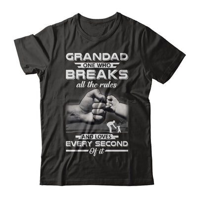 Grandad One Who Breaks All The Rules And Loves Every Second Of It-T-Shirt & Hoodie-Premium T-Shirt-Black