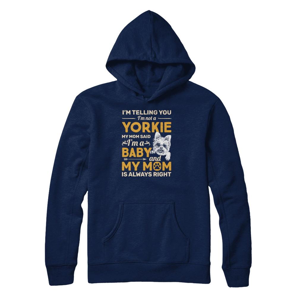 Yorkie I'm Telling You I'm Not A Yorkie My Mom Said-T-Shirt & Tank Top-Pullover Hoodie-Navy