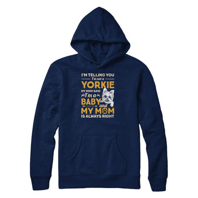 Yorkie I'm Telling You I'm Not A Yorkie My Mom Said-T-Shirt & Tank Top-Pullover Hoodie-Navy
