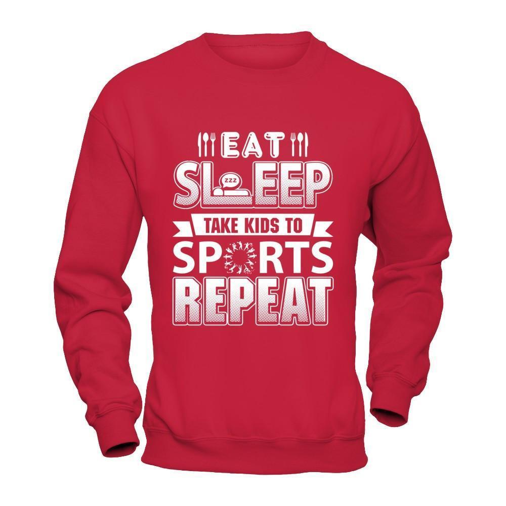 Eat Sleep Take Kids to Sports Repeat Funny Sports Mom-T-Shirt & Hoodie-