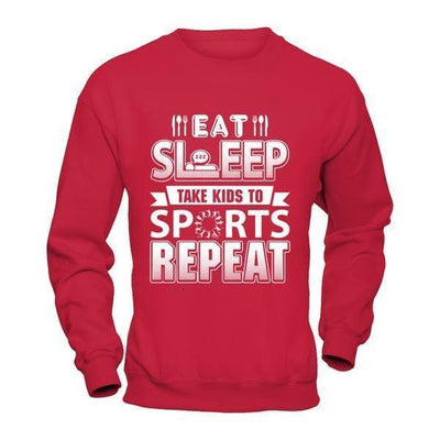 Eat Sleep Take Kids to Sports Repeat Funny Sports Mom-T-Shirt & Hoodie-Crewneck Sweatshirt-Red