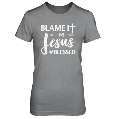 Blame It On Jesus Blessed Christian-T-Shirt & Hoodie-