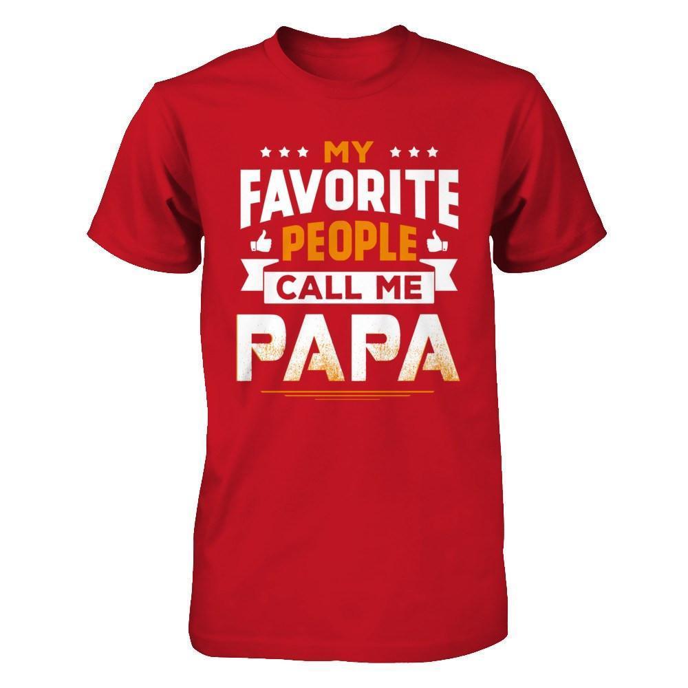 My Favorite People Call Me Papa-T-Shirt & Hoodie-Classic T-Shirt-Red