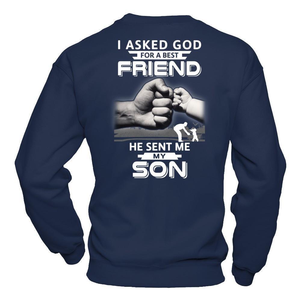I Asked God For A Best Friend He Sent Me My Son-T-Shirt & Hoodie-