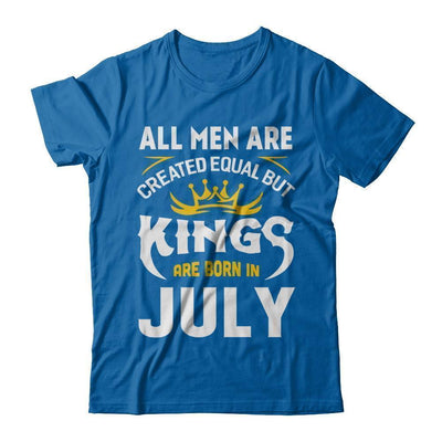 All Men Are Created Equal But Kings Are Born In July-T-Shirt & Hoodie-Classic T-Shirt-Royal