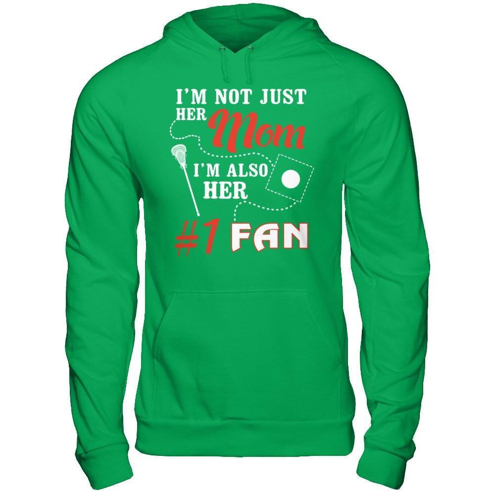 I'm Not Just Her Mom I'm Also Her Fan Lacrosse Mom-T-Shirt & Hoodie-Pullover Hoodie-Irish Green