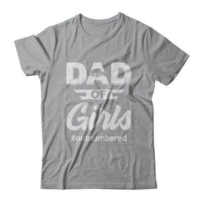 Dad Of Girls Outnumbered Fathers Day Gifts-T-Shirt & Hoodie-Classic T-Shirt-Sport Grey