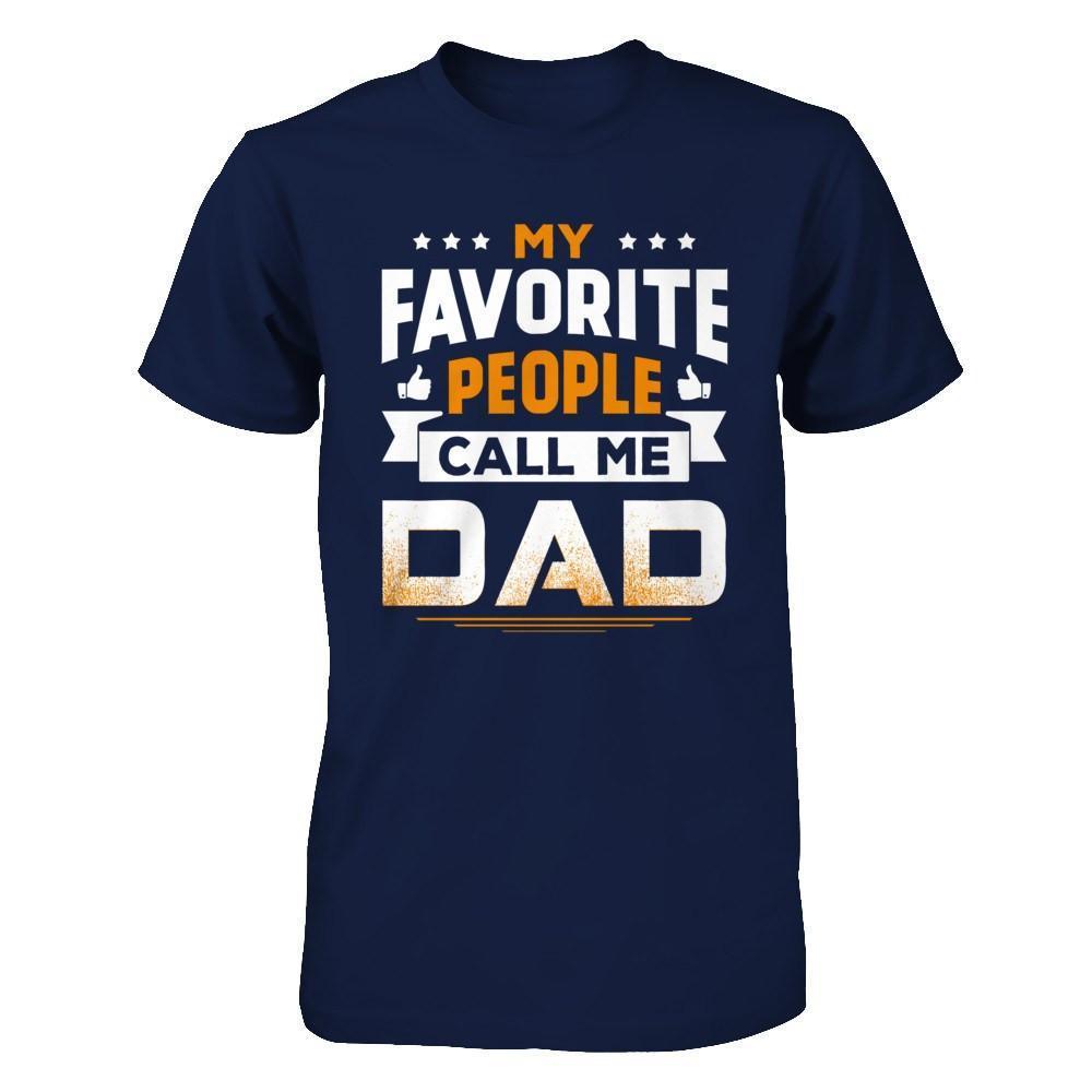 My Favorite People Call Me Dad-T-Shirt & Hoodie-Classic T-Shirt-Navy