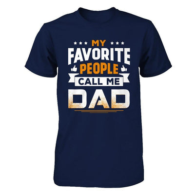 My Favorite People Call Me Dad-T-Shirt & Hoodie-Classic T-Shirt-Navy