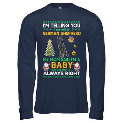 I Am Not A Black German Shepherd My Mom Said I'm A Baby-T-Shirt & Sweatshirt-Long Sleeve T-Shirt-Navy
