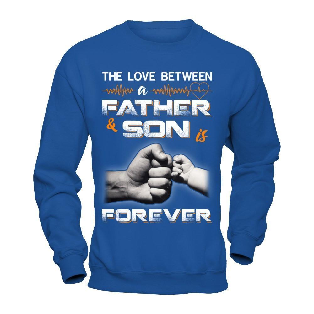The Love Between A Father and Son Is Forever-T-Shirt & Hoodie-Crewneck Sweatshirt-Royal