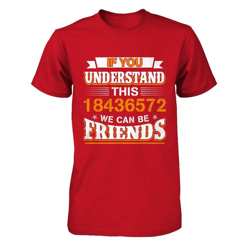 If You Understand This 18436572 We Can Be Friends-T-Shirt & Hoodie-Classic T-Shirt-Red