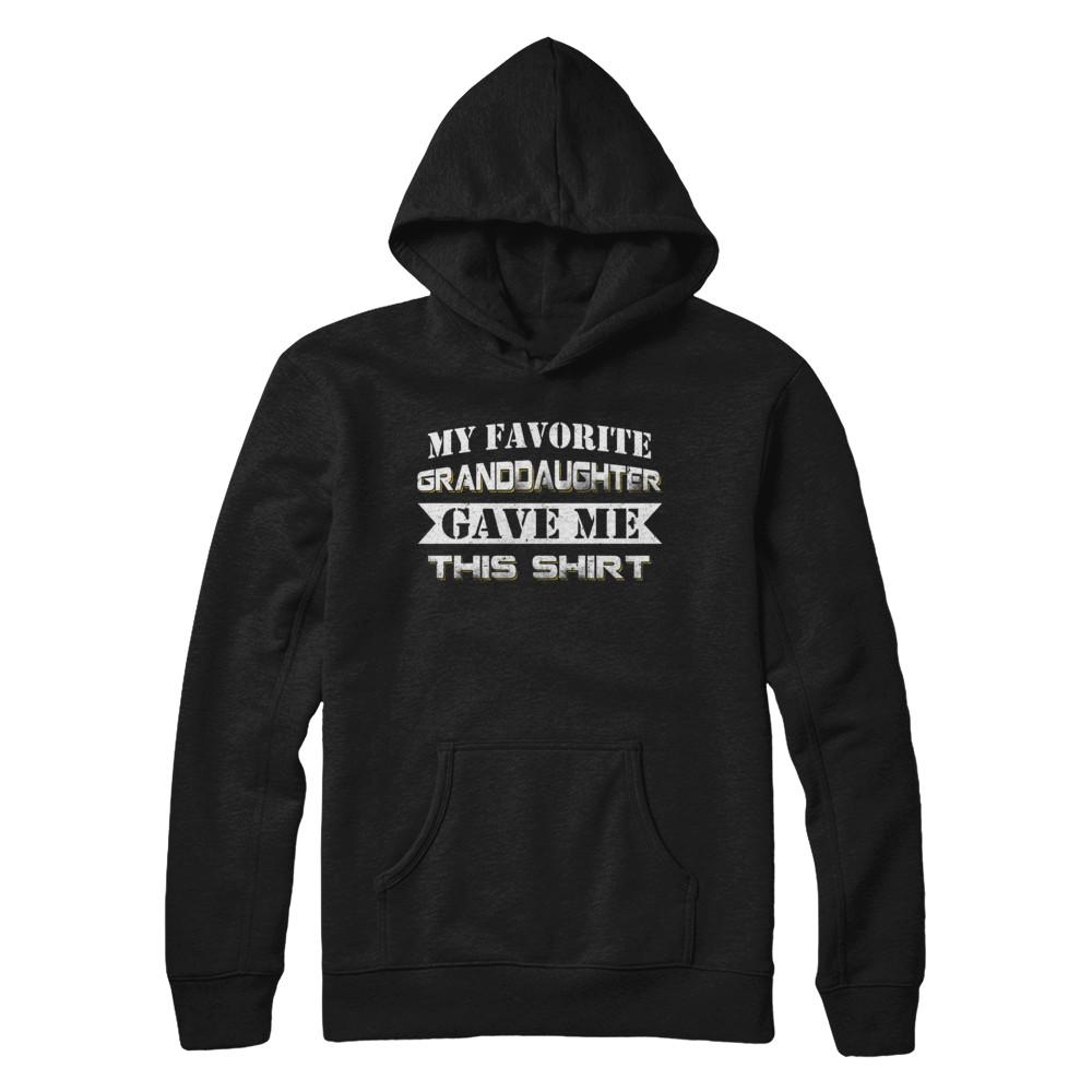 My Favorite Granddaughter Gave Me This-T-Shirt & Hoodie-Pullover Hoodie-Black