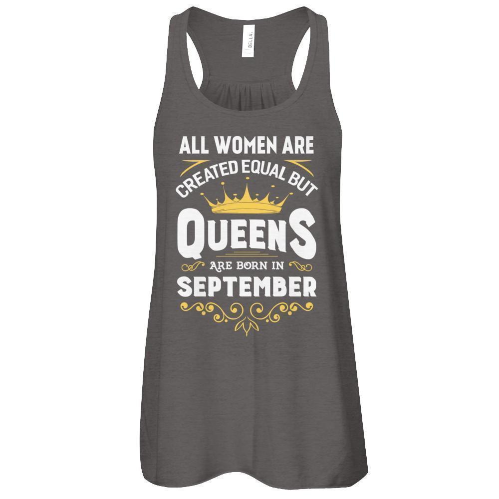 All Women Are Created Equal But Queens Are Born In September-T-Shirt & Tank Top-