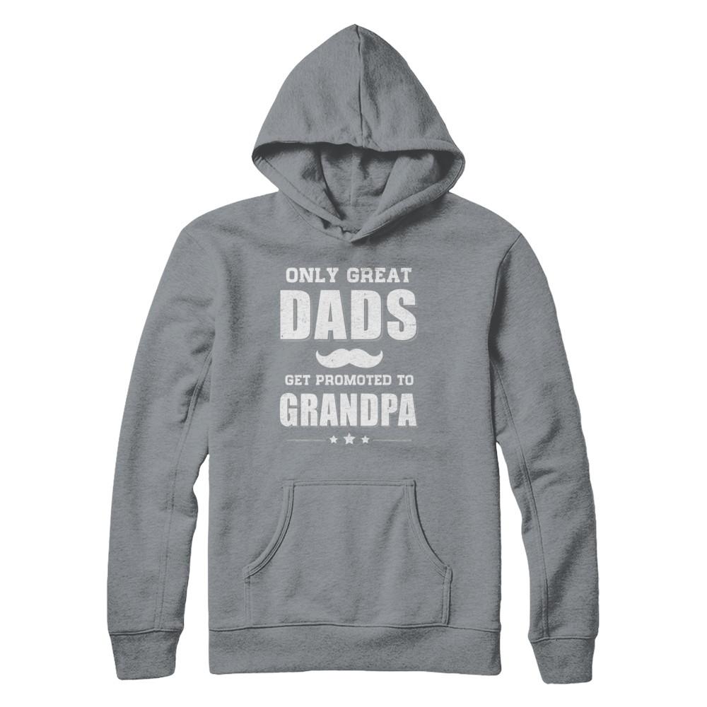 Only Great Dads Get Promoted To Grandpa Fathers Day-T-Shirt & Hoodie-Pullover Hoodie-Light Steel
