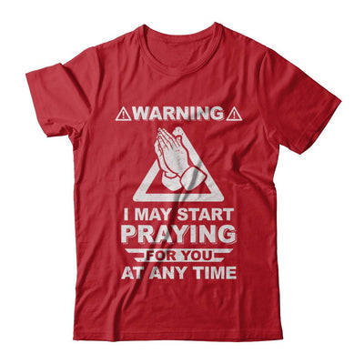 Warning I May Start Praying For You At Any Time-T-Shirt & Hoodie-Classic T-Shirt-Red