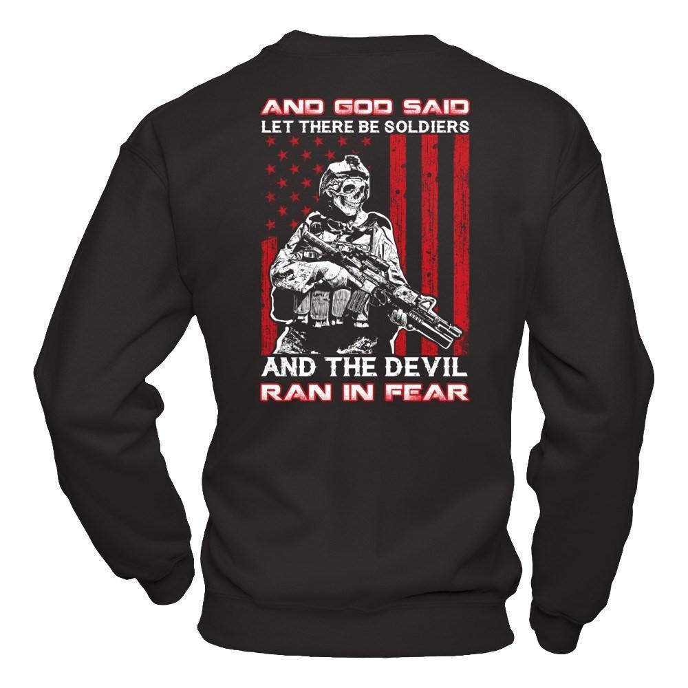 And God Said Let There Be Soldier And The Devil Ran In Fear-T-Shirt & Hoodie-Crewneck Sweatshirt-Black