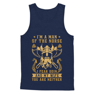 Viking I Am The Man Of The Norse I Fear Odin And My Wife-T-Shirt & Hoodie-Unisex Tank-Navy