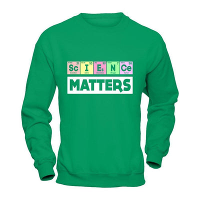 Science Matters March For Science-T-Shirt & Hoodie-Crewneck Sweatshirt-Irish Green
