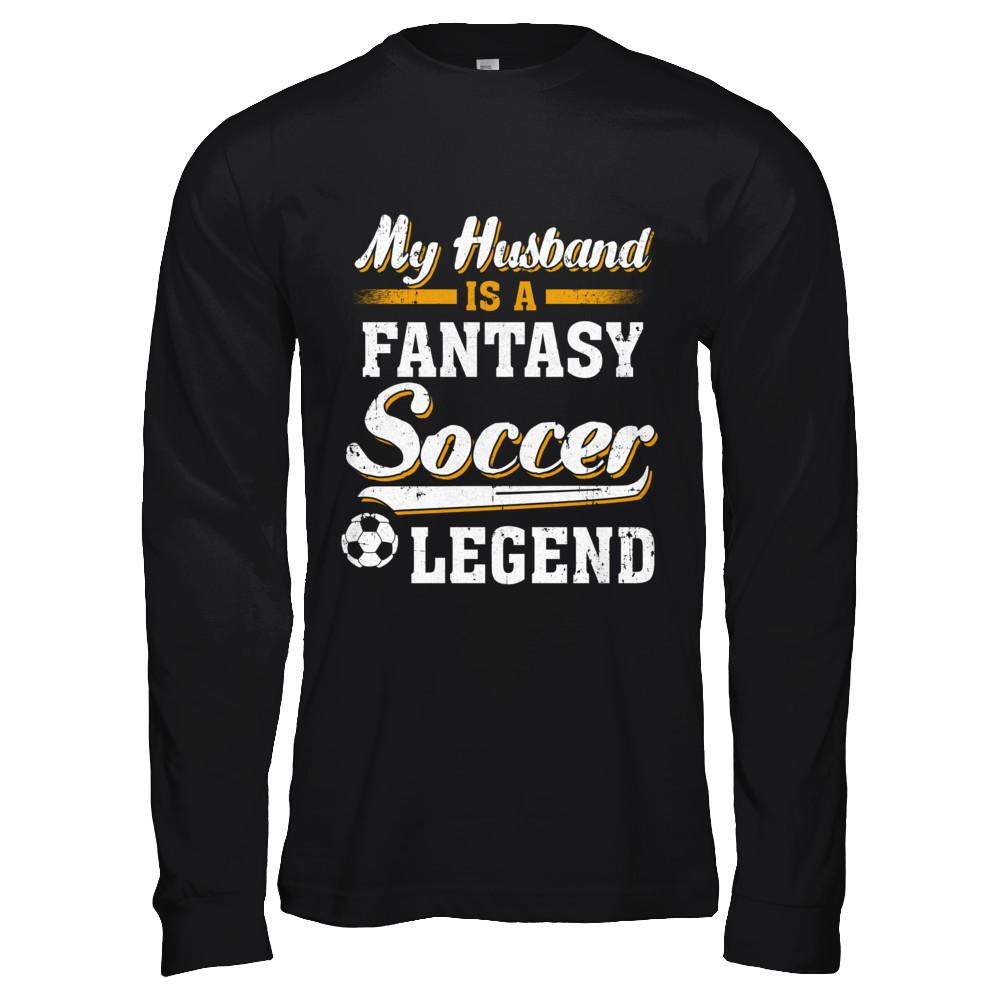 My Husband Is A Fantasy Soccer Legend-T-Shirt & Hoodie-Long Sleeve T-Shirt-Black